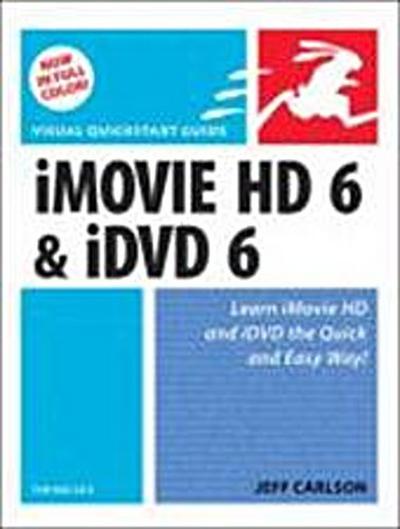 iMovie HD 6 & iDVD 6 for Mac OS X (Visual QuickStart Guides)
