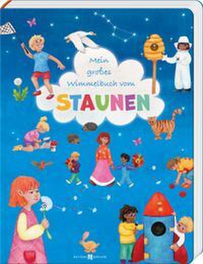 Mein großes Wimmelbuch vom Staunen