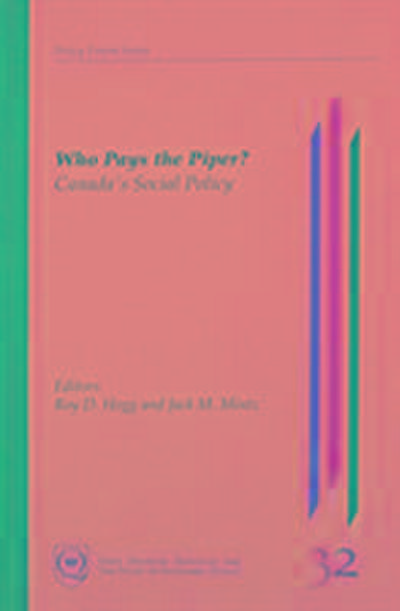 Who Pays the Piper?: Canada’s Social Policy Volume 22