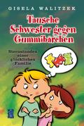 Tausche Schwester gegen Gummibärchen