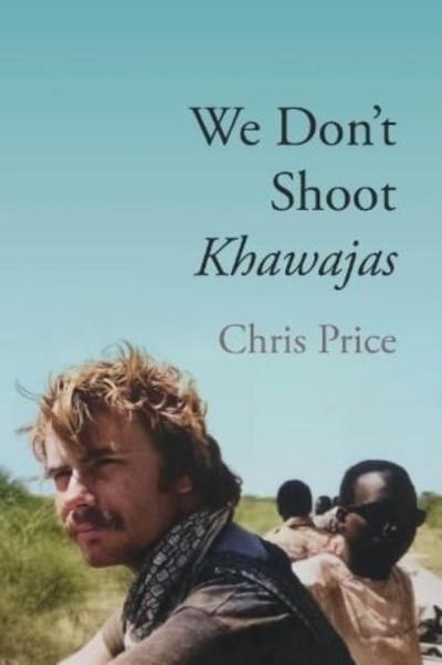 We Don’t Shoot Khawajas