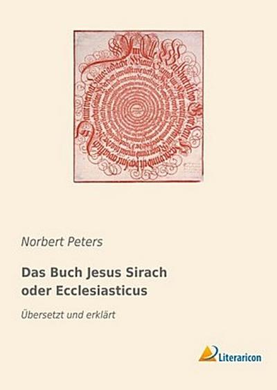 Das Buch Jesus Sirach oder Ecclesiasticus