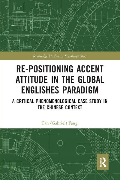 Re-positioning Accent Attitude in the Global Englishes Paradigm