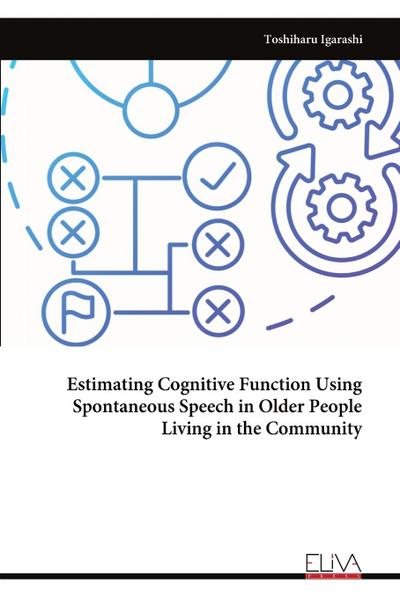 Estimating Cognitive Function Using Spontaneous Speech in Older People Living in the Community