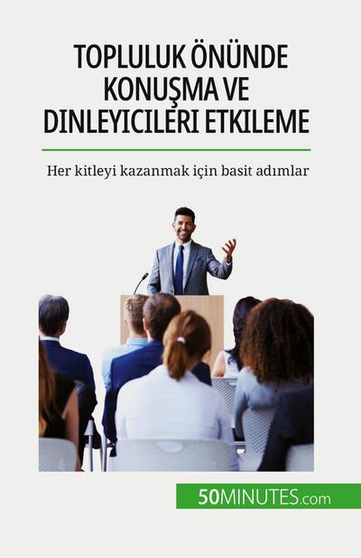 Topluluk önünde konu¿ma ve dinleyicileri etkileme