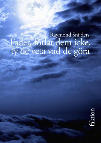 Fader, förlåt dem icke, ty de veta vad de göra