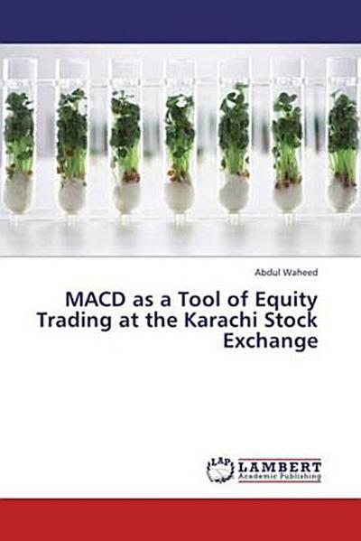 MACD as a Tool of Equity Trading at the Karachi Stock Exchange
