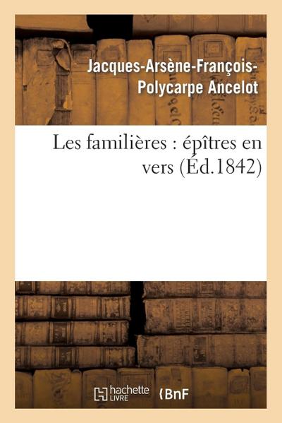 Les Familières: Épîtres En Vers