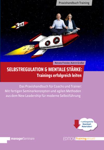 Selbstregulation & Mentale Stärke - Trainings erfolgreich leiten