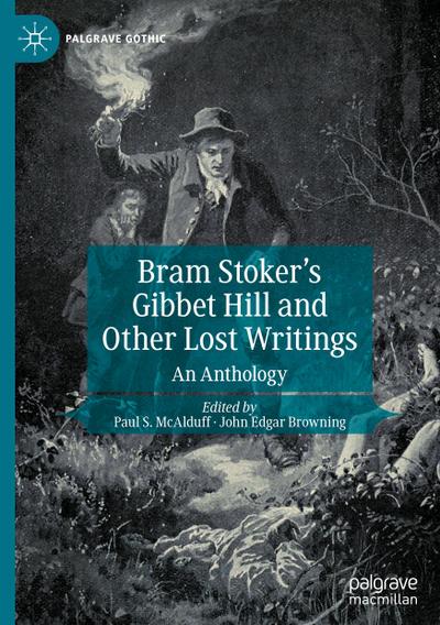 Bram Stoker’s Gibbet Hill and Other Lost Writings