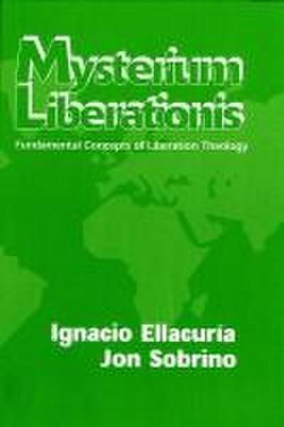 Mysterium Liberationis: Fundamental Concepts of Liberation Theology