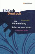 Franz Kafka: Die Verwandlung, Brief an den Vater und weitere Werke