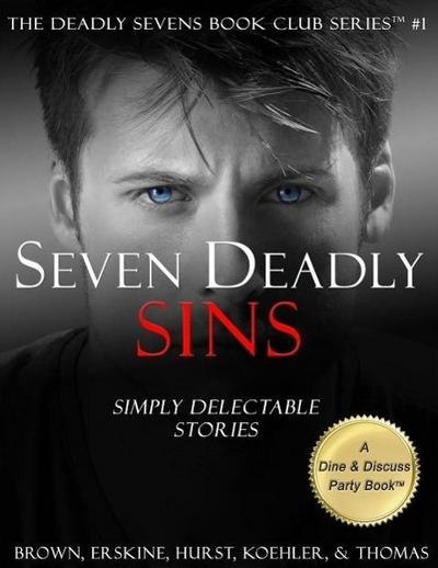 Seven Deadly Sins: Simply Delectable Stories (The Deadly Sevens Book Club Series, #1)