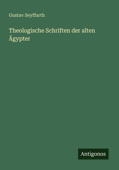 Theologische Schriften der alten Ägypter