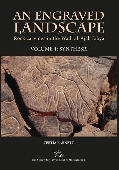 An Engraved Landscape: Rock Carvings in the Wadi Al-Ajal, Libya