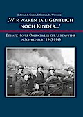 ’Wir waren ja eigentlich noch Kinder...’