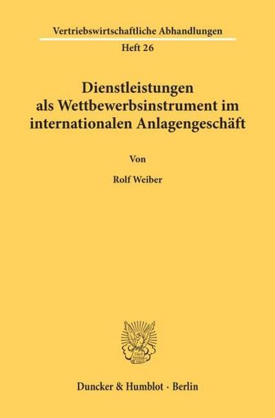 Dienstleistungen als Wettbewerbsinstrument im internationalen Anlagengeschäft.