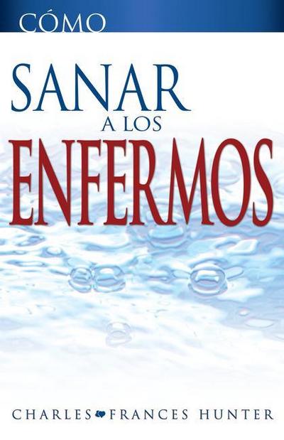 Cómo Sanar a Los Enfermos
