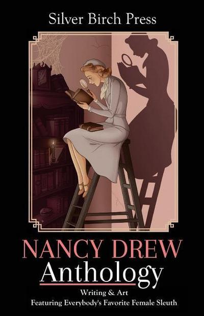 Nancy Drew Anthology: Writing & Art Featuring Everybody’s Favorite Female Sleuth