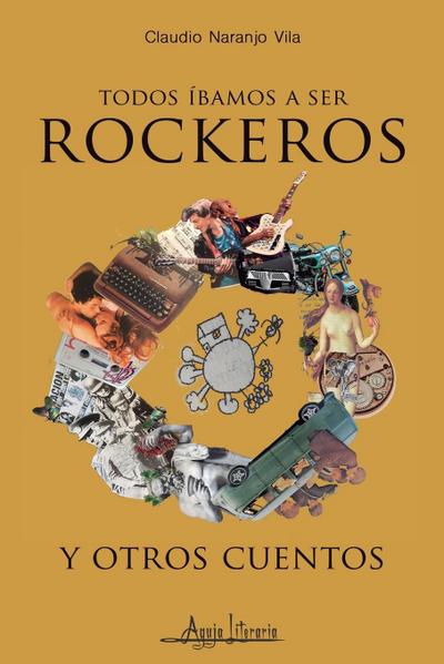 Todos íbamos a ser rockeros y otros cuentos