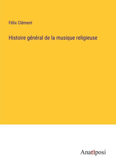 Histoire général de la musique religieuse