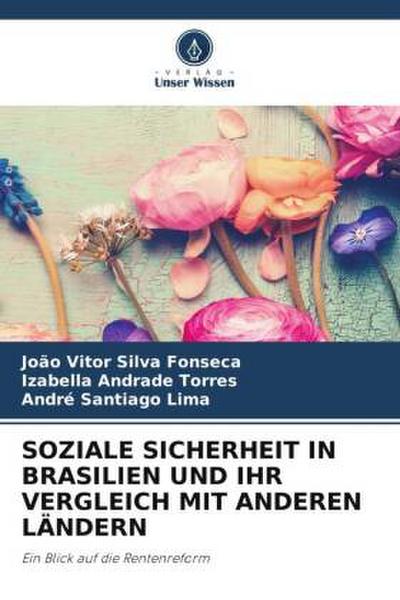 SOZIALE SICHERHEIT IN BRASILIEN UND IHR VERGLEICH MIT ANDEREN LÄNDERN
