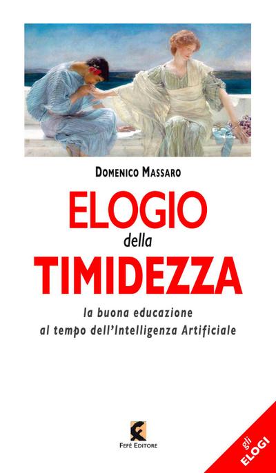 Elogio della timidezza. La buona educazione al tempo dell’intelligenza artificiale