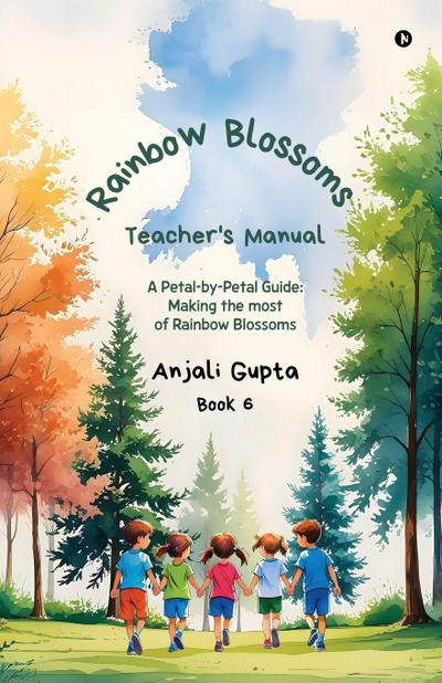 Rainbow Blossoms - Teacher’s Manual