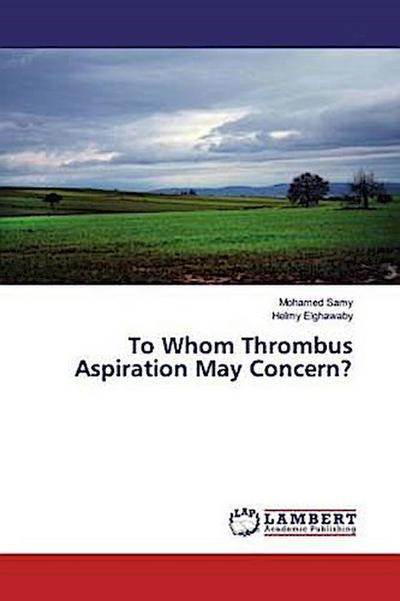 To Whom Thrombus Aspiration May Concern?