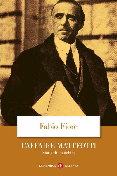 L’ affaire Matteotti. Storia di un delitto
