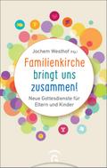 Familienkirche bringt uns zusammen!