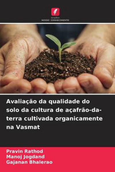 Avaliação da qualidade do solo da cultura de açafrão-da-terra cultivada organicamente na Vasmat