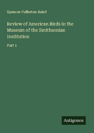 Review of American Birds in the Museum of the Smithsonian Institution