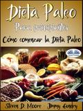 Dieta Paleo Para Principiantes: Cómo Comenzar La Dieta Paleo