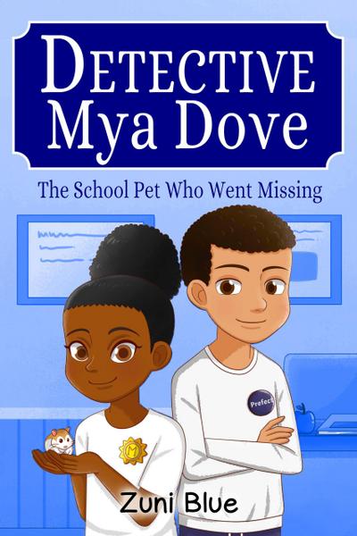 The School Pet Who Went Missing (Detective Mya Dove, #2)