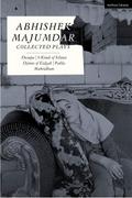 Abhishek Majumdar Collected Plays