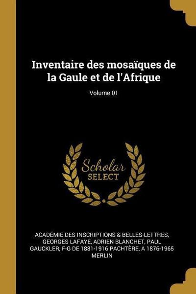 Inventaire des mosaïques de la Gaule et de l’Afrique; Volume 01