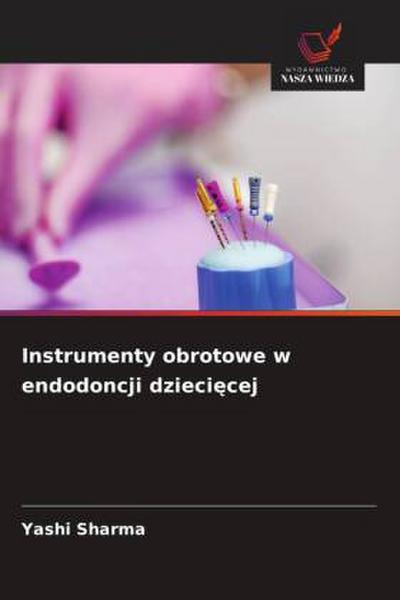 Instrumenty obrotowe w endodoncji dzieci¿cej