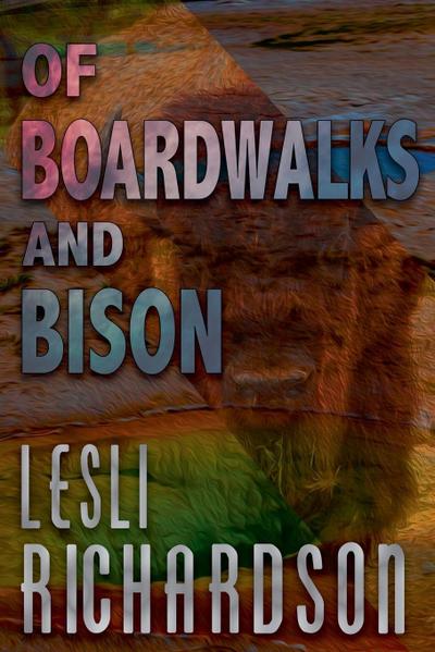 Of Boardwalks and Bison