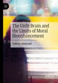 The Unfit Brain and the Limits of Moral Bioenhance