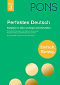 PONS Perfektes Deutsch: Ratgeber für richtiges und gutes Deutsch. Stilwörterbuch
