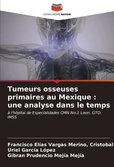 Tumeurs osseuses primaires au Mexique : une analyse dans le temps