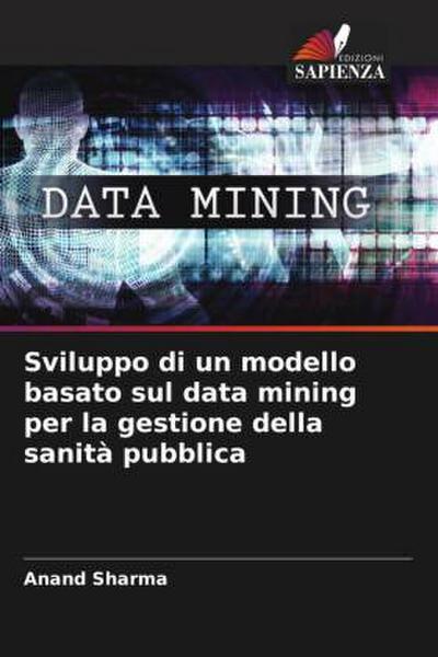 Sviluppo di un modello basato sul data mining per la gestione della sanità pubblica