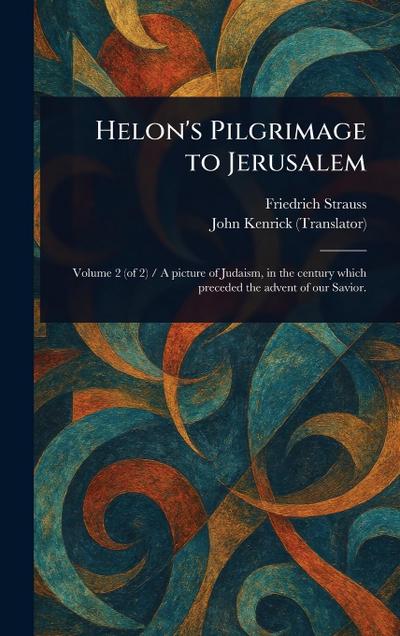 Helon’s Pilgrimage to Jerusalem