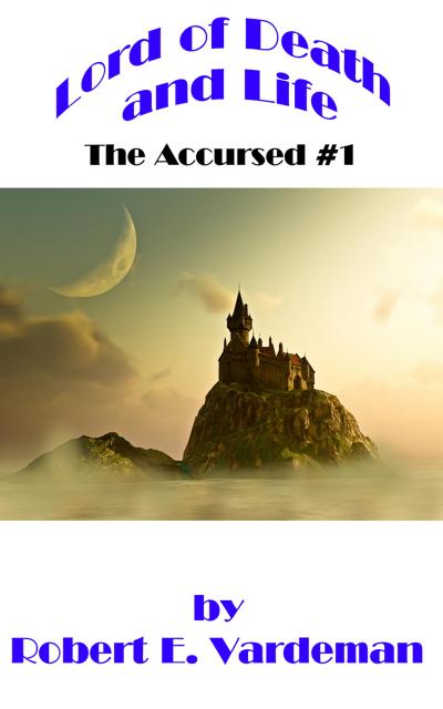 Lord of Death and Life (The Accursed, #1)