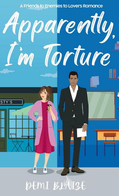 Apparently, I’m Torture