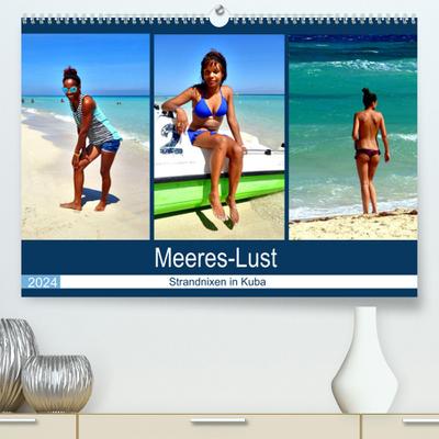 Meeres-Lust - Strandnixen in Kuba (hochwertiger Premium Wandkalender 2024 DIN A2 quer), Kunstdruck in Hochglanz