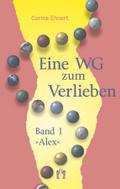 Eine WG zum Verlieben (Band 1: Alex)
