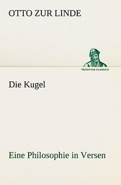 Die Kugel Eine Philosophie in Versen