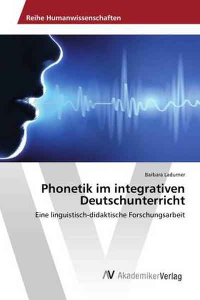 Phonetik im integrativen Deutschunterricht